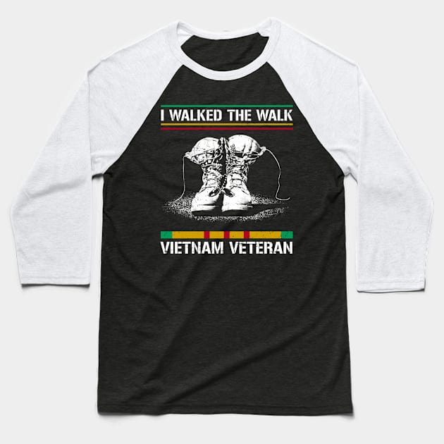 I Walked The Walk VietNam Veteran Baseball T-Shirt by QUYNH SOCIU